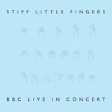 Stiff Little Fingers - BBC Live in Concert (RSD)