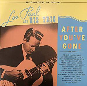 Paul, Les and His Trio - After You've Gone (2LP/Indie Exclusive/Ltd Ed/RI/RM/Clear vinyl)