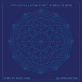 ...And You Will Know Us By The Trail Of Dead - XI: Bleed Here Now (2LP/180G)