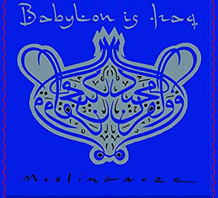 Muslimgauze - Babylon Is Iraq (Ltd Ed)