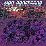 Mad Professor - Electro Dubclubbing!!