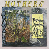 Mothers - Render Another Ugly Method (2LP)