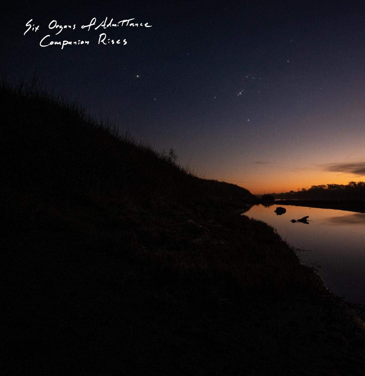 Six Organs of Admittance - Companion Rises