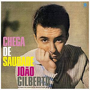 Gilberto, Joao - Chega De Saudade + 8 Bonus Tracks (RI/180G)