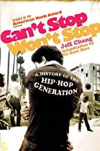 Chang, Jeff - Can't Stop Won't Stop: A History of the Hip-Hop Generation