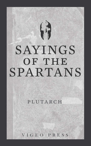 Plutarch - Sayings of The Spartans