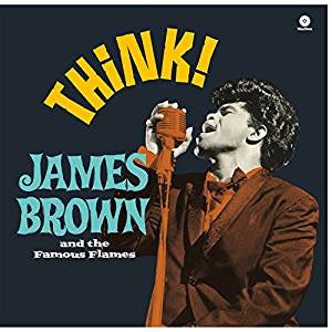 Brown, James and the Famous Flames - Think! + 2 Bonus Tracks (RI/180G)