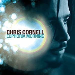 Cornell, Chris - Euphoria Morning