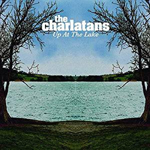 Charlatans - Up At the Lake (2LP/RI/180G)