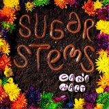 Sugar Stems - Can't Wait (RI)