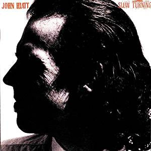 Hiatt, John - Slow Turning
