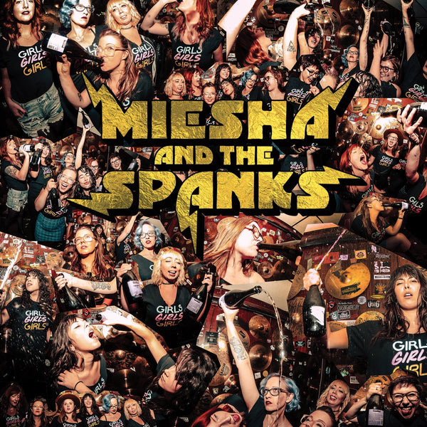 Miesha and the Spanks - Girls Girls Girls (Gatefold)