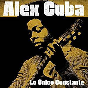 Cuba, Alex - Lo Ãnico Constante