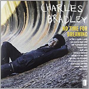 Bradley, Charles - No Time For Dreaming (w/2 Bonus Tracks)