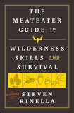 Rinella, Steve - The Meat Eater Guide to Wilderness Skills and Survival
