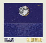 Velle, Ruby & The Soulphonics - Call Out My Name/Love Less Blind (7")