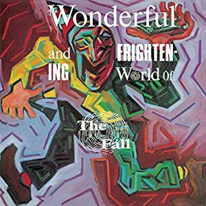 Fall - The Wonderful and Frightening World of The Fall