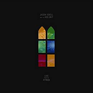 Isbell, Jason and The 400 Unit - Live From the Ryman (2LP/180G)