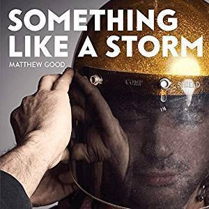 Good, Matthew - Something Like A Storm