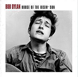 Dylan, Bob - House of the Risin' Sun