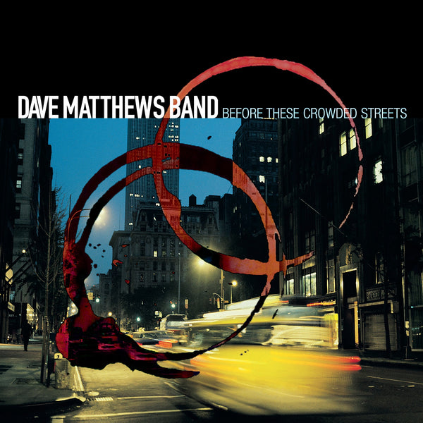 Dave Mathews Band - Before These Crowded Streets
