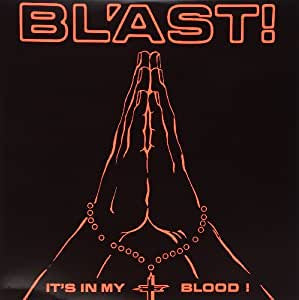 Bl'ast - It's In My Blood! (RI)