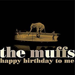 Muffs - Happy Birthday to Me (RI/RM)