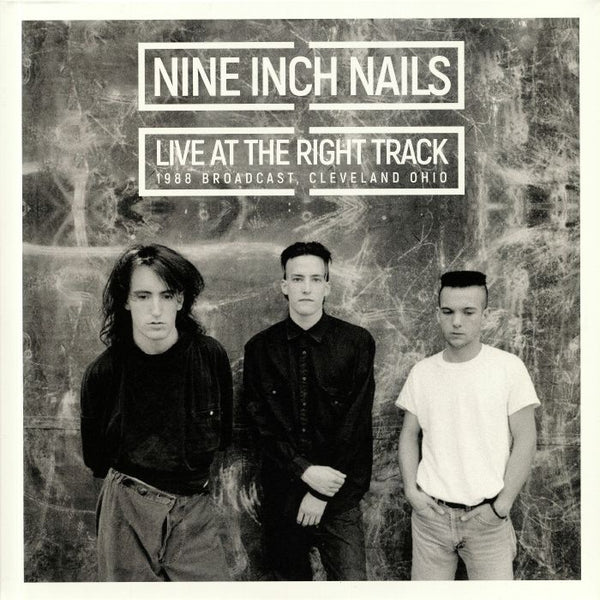 Nine Inch Nails - Live at The Right Track: 1988 Broadcast, Cleveland OH (2LP)