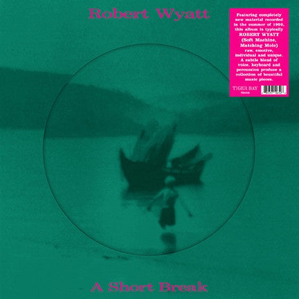 Wyatt, Robert - A Short Break (12" EP/RI/RM/Picture Disc)
