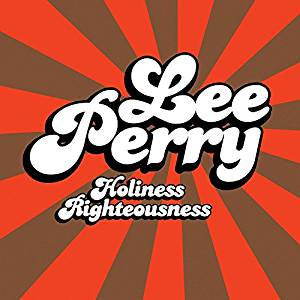 Perry, Lee Scratch - Holiness Righteousness