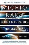 Kaku, Michio - The Future Of Humanity: Our Destiny in the Universe