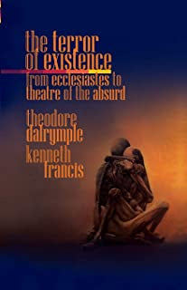 Dalrymple, Theodore - The Terror of Existence