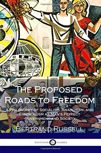 Bertrand, Russel - The Propsed Roads to Freeom