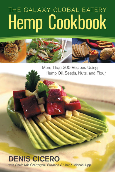 Galaxy Global Eatery Hemp Cookbook, The - by Dennis Cicero.