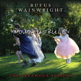 Wainwright, Rufus - Unfollow the Rules (The Paramour Session)