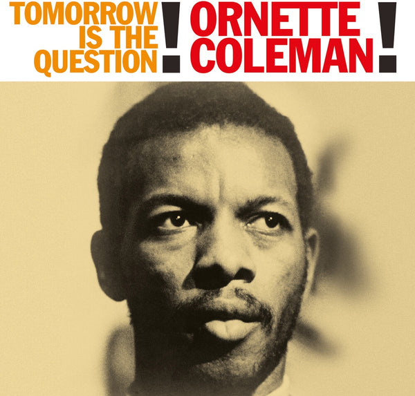 Coleman, Ornette - Tomorrow Is The Question! (180G)