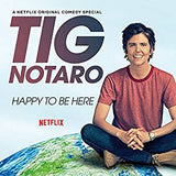 Notaro, Tig - Happy To Be Here