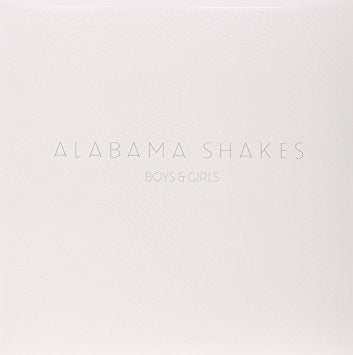 Alabama Shakes - Boys and Girls (w/bonus 7")