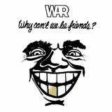 War- Why Can't We Be Friends?