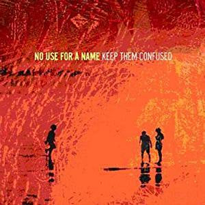 No Use For A Name - Keep Them Confused