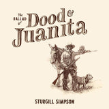 Simpson, Sturgill - The Ballad Of Dood & Juanita (Indie Exclusive/Natural Vinyl+Illustration Insert)