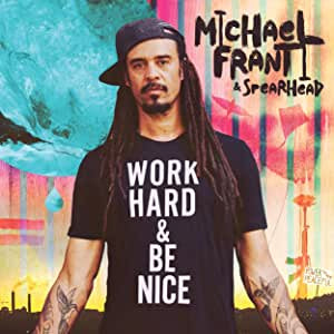 Franti, Michael & Spearhead - Work Hard and Be Nice (2LP)
