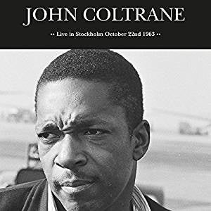 Coltrane, John - Live In Stockholm 10/22/1963