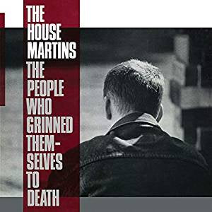 Housemartins - The People Who Grinned Themselves To Death (RI)