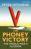 Hitchens, Peter - The Phoney VIctory: The World War II Illusion