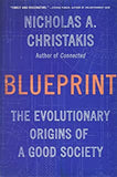 Christakis, Nicholas A. - Blueprint: The Evolutionary Origins of a Good Society
