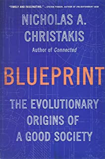 Christakis, Nicholas A. - Blueprint: The Evolutionary Origins of a Good Society