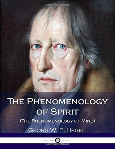 Hegel, Georg W. F. - The Phenomenology of Spirit