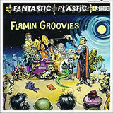 Flamin' Groovies - Fantastic Plastic