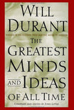 Durant, Will - The Greatest Minds and Ideas of All Time